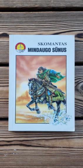 Mindaugo Sūnus - Skomantas, knyga 1