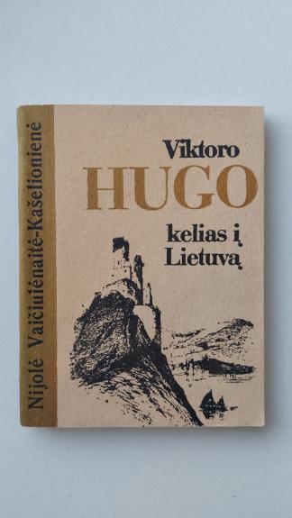 Viktoro Hugo kelias į Lietuvą