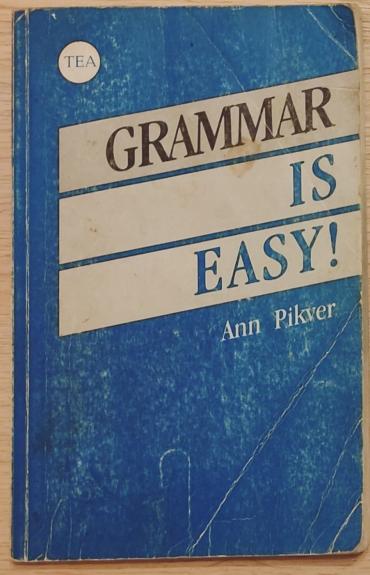 GRAMMAR IS EASY! / Anglų kalbos gramatika - Pikver Ann, knyga