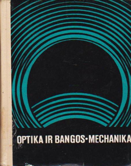 Optika ir bangos. Mechanika (2-3 dalis, fizika) - Autorių grupė, knyga