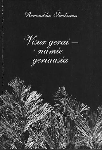 Visur gerai - namie geriausia - Romualdas Šimkūnas, knyga