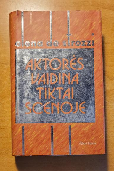 Aktorės vaidina tiktai scenoje