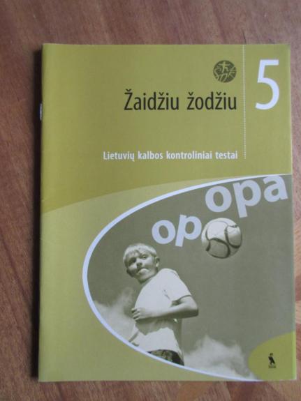 Žaidžiu žodžiu. 5  Lietuvių kalbos kontrroliniai testai.