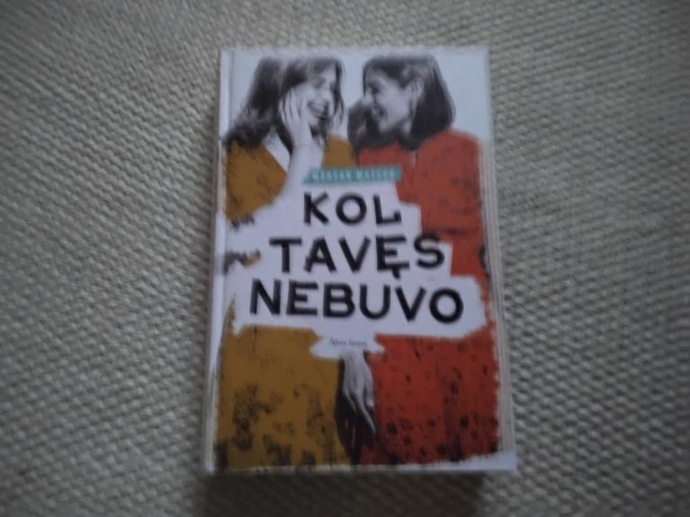 Kol tavęs nebuvo