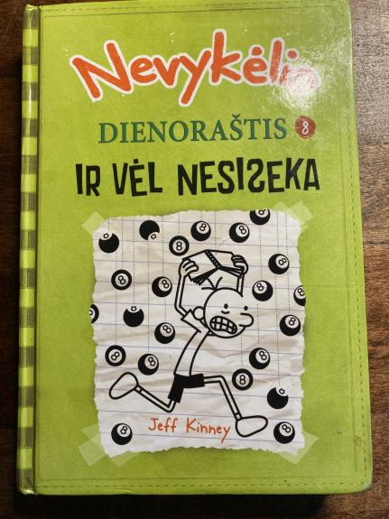 Nevykėlio dienoraštis 8 Ir vėl nesiseka - Jeff Kinney, knyga