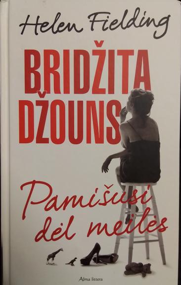 Bridžita Džouns. Pamišusi dėl meilės - Fielding Helen, knyga