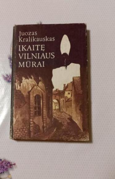 Įkaitę Vilniaus mūrai