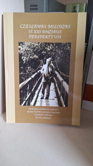 Iš XXI amžiaus perspektyvos: Czeslawas Miloszas - Autorių Kolektyvas, knyga 1