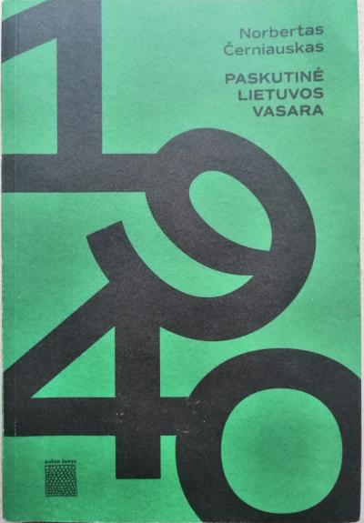 1940. Paskutinė Lietuvos vasara - Norbertas Černiauskas, knyga