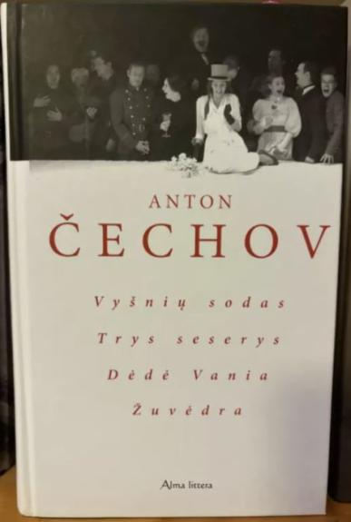 Vyšnių sodas, Trys seserys, Dėdė Vania, Žuvėdra - Anton Čechovas, knyga
