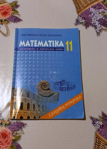 matematika 11. Savarankiški ir kontroliniai darbai - R. Biekšienė, M.  Zenkevičienė, knyga 1