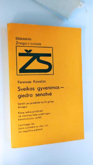 Sveikas gyvenimas-giedra senatvė - Ferencas Kovačas, knyga