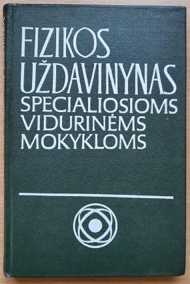 Fizikos uždavinynas specialiosioms vidurinėms mokykloms - R. Gladkova, knyga