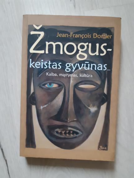 Žmogus - keistas gyvūnas... Kalba, mąstymas, kultūra