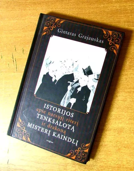 Istorijos apie narsųjį riterį Tenksalotą ir drakoną misterį Kaindlį - Gintaras Grajauskas, knyga