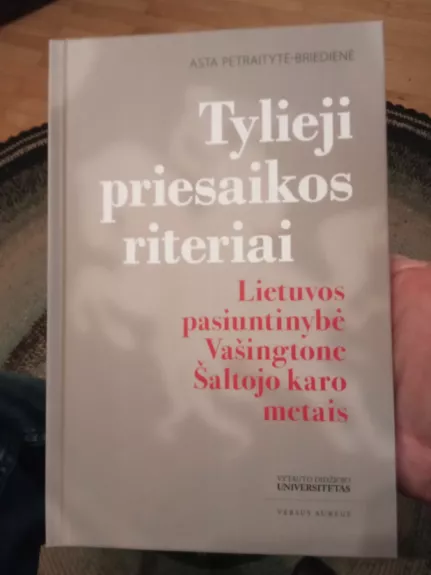 Tylieji priesaikos riteriai: Lietuvos pasiuntinybė Vašingtone Šaltojo karo metais