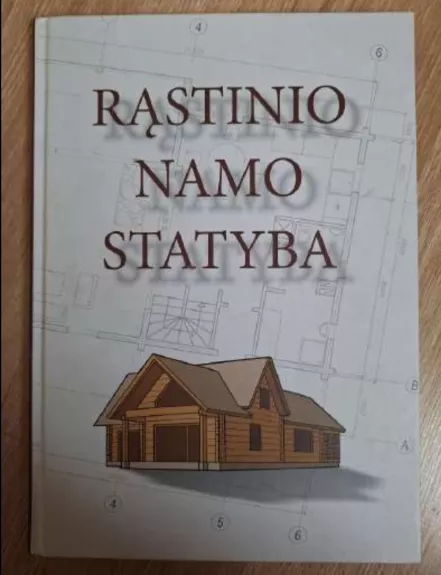 Rąstinio namo statyba - Autorių Kolektyvas, knyga 1