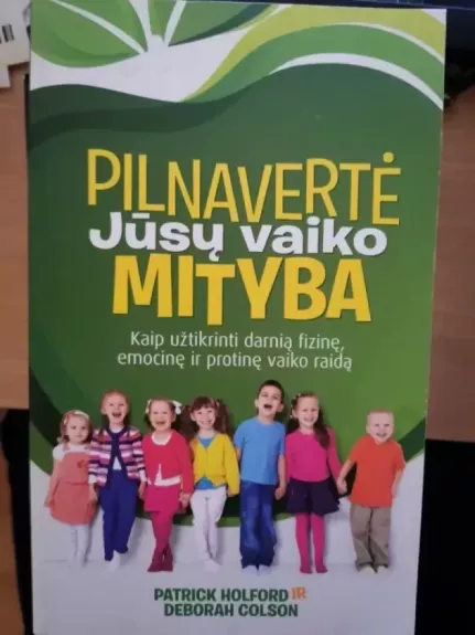 Pilnavertė Jūsų vaiko mityba - Patrick Holford, knyga