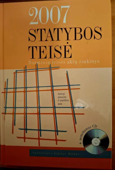 2007 Statybos teisė. Norminių teisės aktų rinkinys (II) - Sigitas Mitkus, knyga