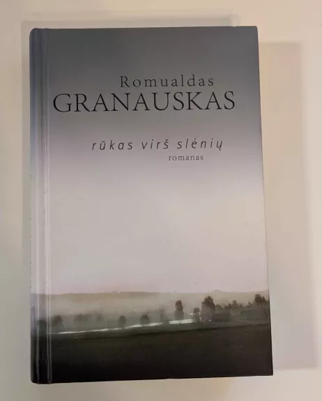 Rūkas virš slėnių - Romualdas Granauskas, knyga 1