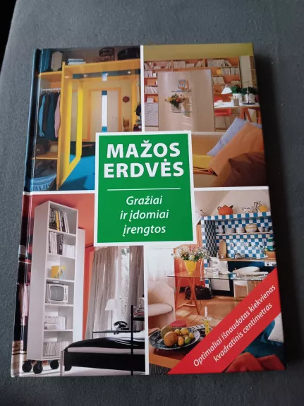 Mažos erdvės. Gražiai ir įdomiai įrengtos - Autorių Kolektyvas, knyga