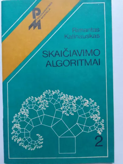 Skaičiavimo algoritmai - Rimantas Kalinauskas, knyga 1