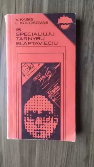 Iš specialiujų tarnybų slaptaviečių