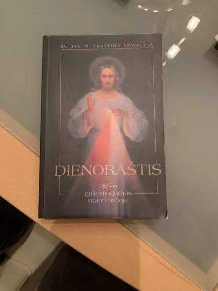 Dienoraštis. Dievo gailestingumas mano sieloje - Faustina Kovalska, knyga 1