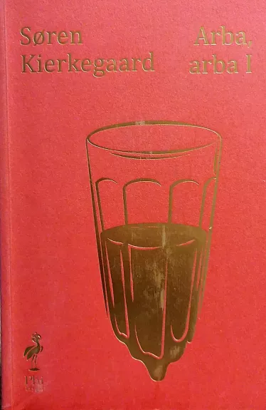 Arba, arba I - Soren Kierkegaard, knyga