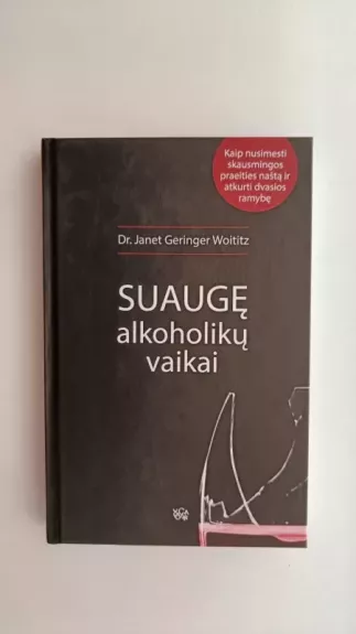Suaugę alkoholikų vaikai - Dr. Janet Geringer Woititz, knyga 1