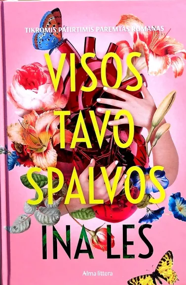 Visos tavo spalvos. Tikromis patirtimis paremtas romanas - Ina Les, knyga