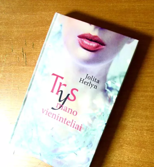 Trys mano vienintėliai