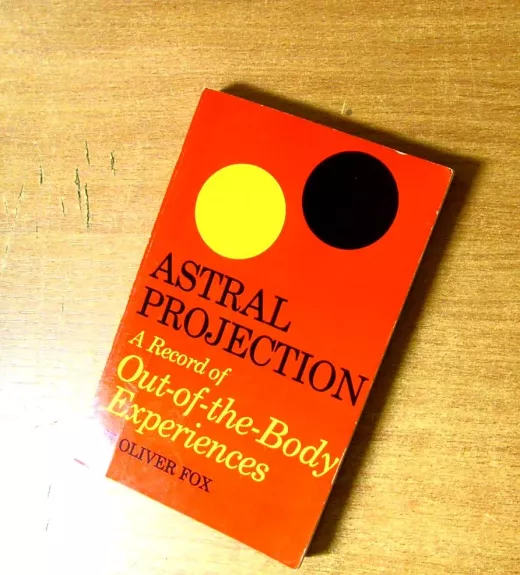 Astral Projection: A Record of Out of the Body Experiences