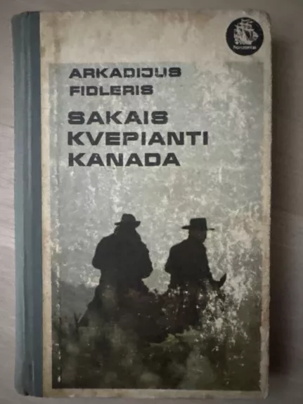 Sakais kvepianti Kanada - Arkadijus Fidleris, knyga