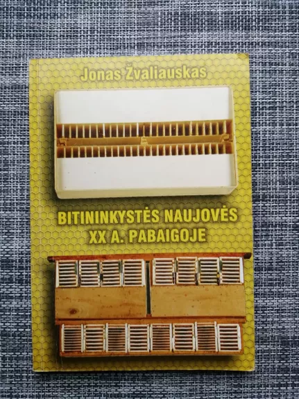 Bitininkystės naujovės XX a. pabaigoje - Jonas Žvaliauskas, knyga 1