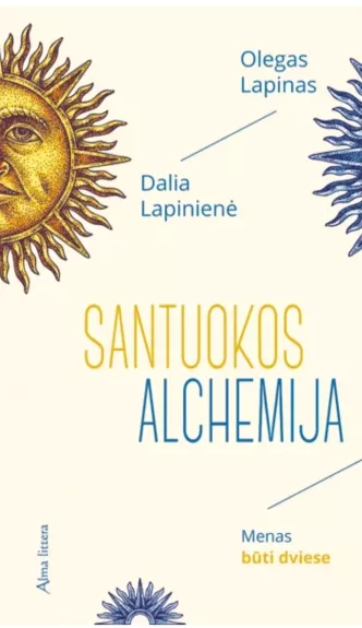 Santuokos alchemija. Menas būti dviese - Olegas Lapinas, Dalia  Lapinienė, knyga