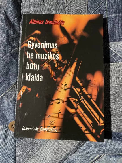 Gyvenimas be muzikos būtų klaida