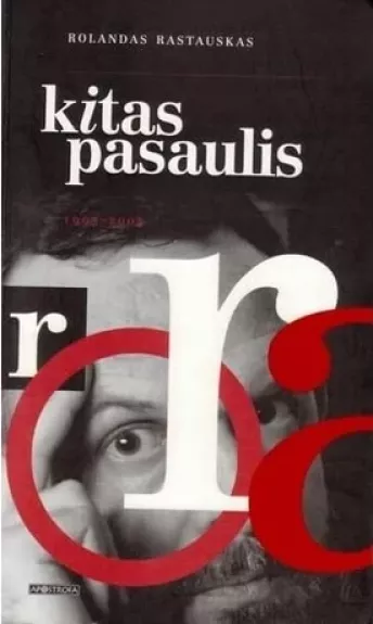 Kitas pasaulis 1993-2003 (esė rinktinė)