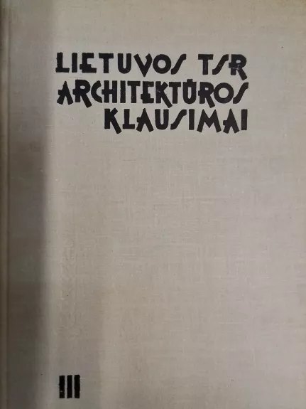 Lietuvos TSR architektūros klausimai III tomas