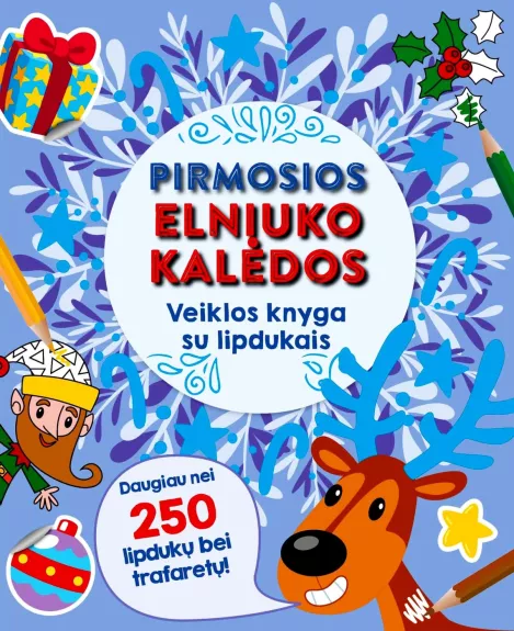 "Pirmosios elniuko Kalėdos. Veiklos knyga su lipdukais", 3+