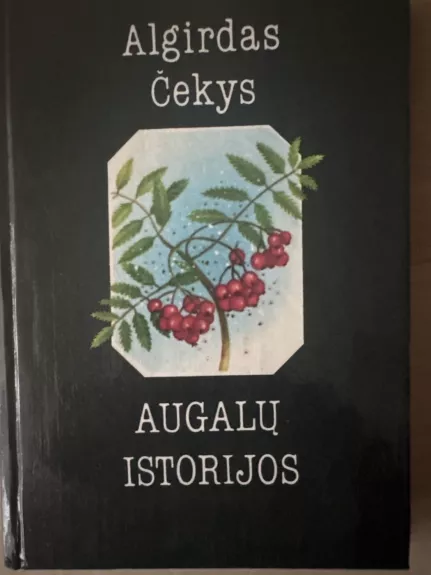 Augalų istorijos - Algirdas Čekys, knyga