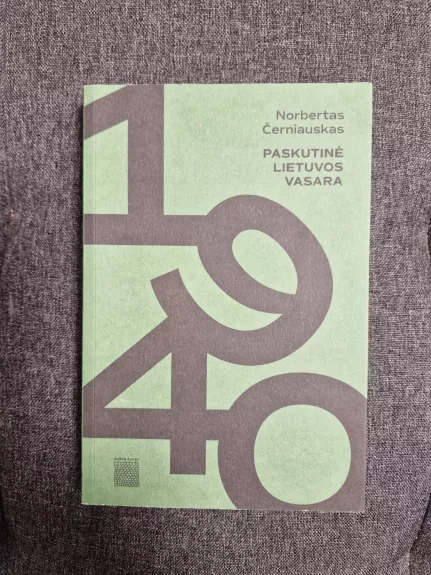 1940. Paskutinė Lietuvos vasara - Norbertas Černiauskas, knyga