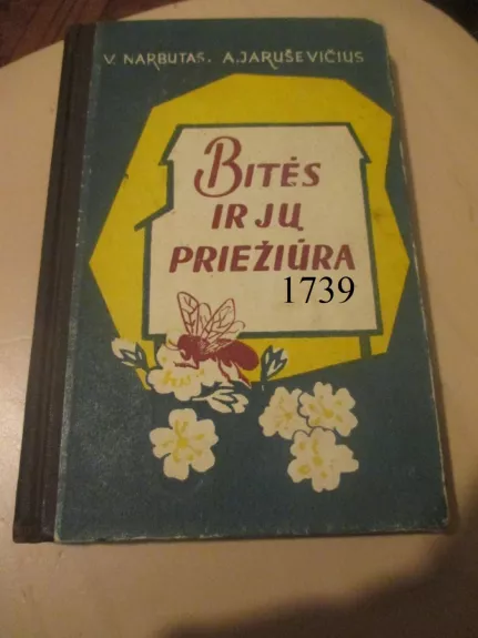 Bitės ir jų priežiūra - V. Narbutas, knyga 1