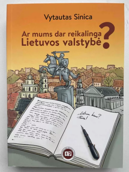 Ar mums dar reikalinga Lietuvos valstybė?