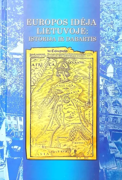 Europos idėja Lietuvoje: Istorija ir dabartis