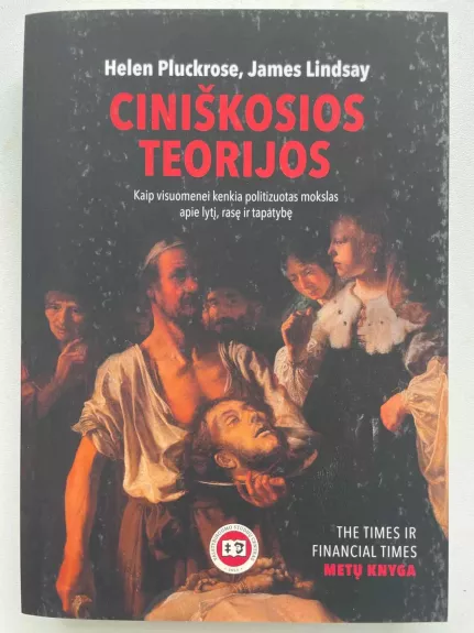 Ciniškosios teorijos. Politizuotas mokslas ir jo žala