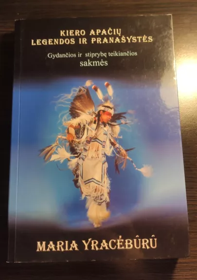 Kiero apačių legendos ir pranašystės: gydančios ir stiprybę teikiančios sakmės