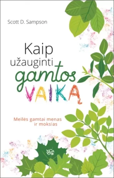 kaip užauginti gamtos vaiką - Scott D. Sampson, knyga
