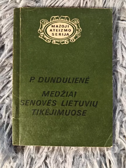 Medžiai senovės lietuvių tikėjimuose - Pranė Dundulienė, knyga 1