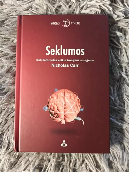 Seklumos: kaip internetas veikia žmogaus smegenis - Nicholas Carr, knyga